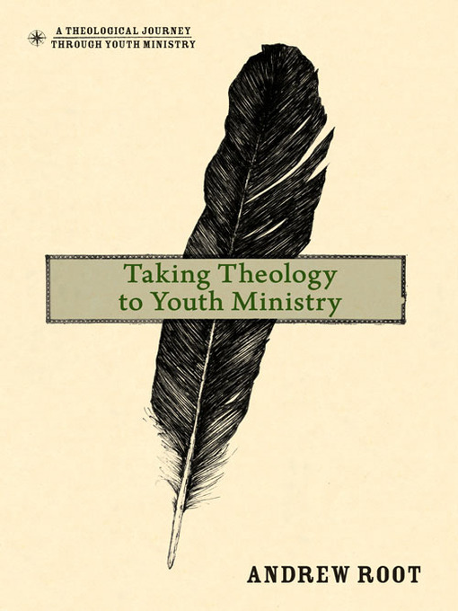 Title details for Taking Theology to Youth Ministry by Andrew Root - Available